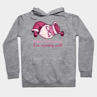 Funny pink Santa Happy Thanksgiving! I'm coming out! Hoodie